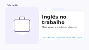 Inglês no trabalho: mais vagas e melhores chances