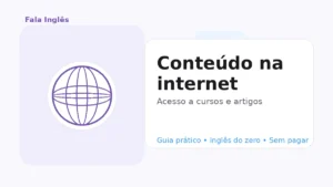 Conteúdo na internet: acesso a cursos e artigos em inglês